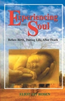 Experiencing the Soul: Before Birth, During Life, After Death 8120827686 Book Cover