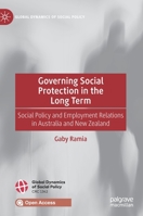 Governing Social Protection in the Long Term: Social Policy and Employment Relations in Australia and New Zealand 3030420566 Book Cover