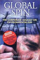 Global Spin: The Corporate Assault on Environmentalism 1890132128 Book Cover