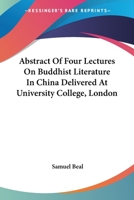 Abstract of Four Lectures on Buddhist Literature in China: Delivered at University College, London 1015013945 Book Cover