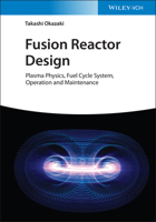 Fusion Reactor Design: Plasma Physics, Fuel Cycle System, Operation and Maintenance 3527414037 Book Cover
