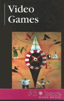 Video Games (At Issue Series) 0737736984 Book Cover