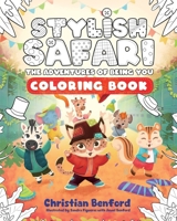 Stylish Safari Coloring Book: The Adventures of Being You 196387448X Book Cover