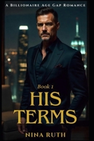 His Terms: A Billionaire Age Gap Romance (Billionaire Age Gap Tale) B0F8VPN53Y Book Cover