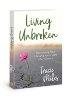 Living Unbroken: Reclaiming Your Life and Your Heart after Divorce 0830780955 Book Cover