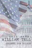 Code Name: William Tell 1449784100 Book Cover