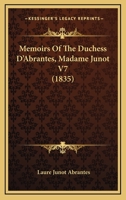 Memoirs Of The Duchess D'Abrantes, Madame Junot V7 1164938096 Book Cover