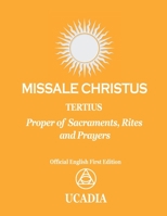 Missale Christus - Tertius: Proper of Sacraments, Rites & Prayers 1644190680 Book Cover