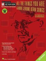 All the Things You Are and More: Jerome Kern Songs: Jazz Play-Along Series Volume 39 (Jazz Play-Along Series) 0634083856 Book Cover