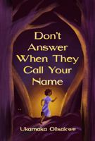 Don't Answer When They Call Your Name 1738699323 Book Cover