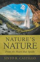 Nature'S Nature: From the Heart That Speaks 1532054440 Book Cover