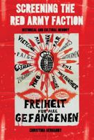 Screening the Red Army Faction: Historical and Cultural Memory 1501361635 Book Cover