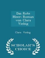 Das Rote Meer; Roman Von Clara Viebig 0526137835 Book Cover