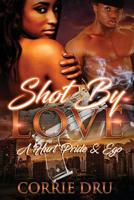 Shot By Love: A Hurt Pride & Ego 1977789471 Book Cover
