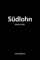 Südlohn: Notizbuch, Notizblook, Notizheft, Notizen, Block, Planer | DIN A5, 120 Seiten | Liniert, Linien, Lined | Deine Stadt, Dorf, Region und Heimat (German Edition) 1696520541 Book Cover