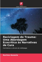 Reciclagem do Trauma: Uma Abordagem Ecocrítica às Narrativas de Cura: Cerimónia e a árvore do relâmpago (Portuguese Edition) 6207623959 Book Cover