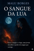 O SANGUE DA LUA: Volume I da Série O Chamado da Lua (Portuguese Edition) B0G3LVW5D4 Book Cover