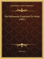 The Parliament Explained To Wales 112091230X Book Cover