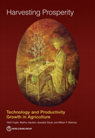 Harvesting Prosperity: Technology and Productivity Growth in Agriculture 1464813930 Book Cover