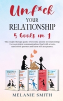Unf*ck Your Relationship: The couple therapy guide. Overcome anxiety in relationship. Use nonviolent communication. Deal with a toxic, narcissistic partner and learn self acceptance. 1801321248 Book Cover