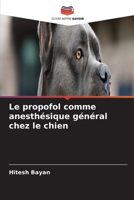 Le propofol comme anesthésique général chez le chien (French Edition) 6630102266 Book Cover