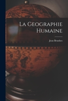 La Geographie Humaine 1013585186 Book Cover