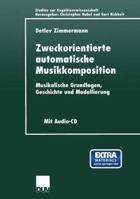 Zweckorientierte Automatische Musikkomposition: Musikalische Grundlagen, Geschichte Und Modellierung 3824444437 Book Cover