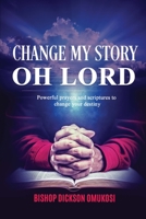 Change My Story Oh Lord 1737367068 Book Cover