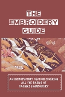 The Embroidery Guide: An Introductory Section Covering All The Basics Of Sashiko Embroidery: Sashiko Embroidery Bags B098WHLXK8 Book Cover