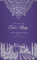 While the Cat's Away (Gray Estates Mysteries) B0FQ9SRSRN Book Cover