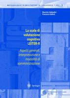 La scala di valutazione cognitiva LEITER-R: Aspetti generali, interpretazione e modalita di somministrazione (Metodologie Riabilitative in Logopedia, 5) 884700179X Book Cover