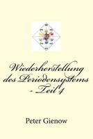 Wiederherstellung des Periodensystems - Teil 4 1548573671 Book Cover