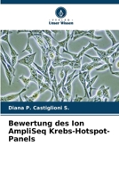 Bewertung des Ion AmpliSeq Krebs-Hotspot-Panels (German Edition) 6207712684 Book Cover