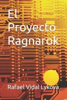 El Proyecto Ragnarok (Spanish Edition) B0F13SCR5T Book Cover