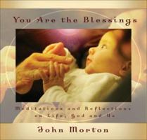 You Are the Blessings: Meditations and Reflections on Life, God and Us 1893020460 Book Cover