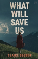 What Will Save Us 191560673X Book Cover