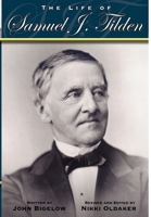 The Life of Samuel J. Tilden - Primary Source Edition 1015967469 Book Cover
