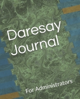 Daresay Journal: For Administrators 1707949115 Book Cover