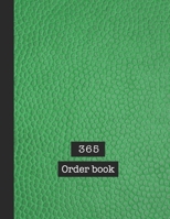 365 Order book: Basic order book - The large record book to keep track of all your product sales, customer details and dispatch information quickly and easily with overview and in-depth sales tracker 1708481028 Book Cover