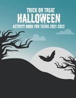 Trick-or-treat-halloween-activity-book-for-teens-2021-2022: Trick-or-treat-halloween-activity-book-for-teens-2021-2022 are really pages of Awesome ... Kids, Maze Puzzle Activity Book For Children. B09DDV2CNS Book Cover