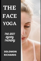 Face Yoga: The Anti Ageing Therapy B09V1777WB Book Cover