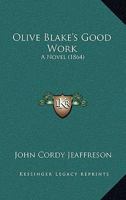 Olive Blake's Good Work: A Novel 1022087061 Book Cover