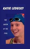 Katie Ledecky: The Queen of the Pool B0CDJZ8X9N Book Cover