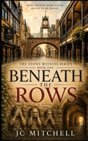 Beneath The Rows (The Stone Witness Series) B0HC7RSBQ5 Book Cover