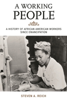 A Working People: A History of African American Workers Since Emancipation 1442203323 Book Cover