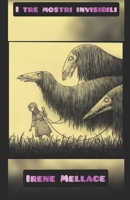 I tre mostri invisibili: Chi sono e come combatterli B092PKQ5MD Book Cover