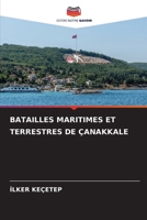 BATAILLES MARITIMES ET TERRESTRES DE ÇANAKKALE (French Edition) B0CK3XLHRD Book Cover
