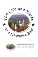 The Life and Times of a Newtown Bear 1482361485 Book Cover
