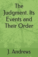 The Judgment: Its Events & Their Order 1502592681 Book Cover