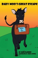 Baby Moo's Great Escape 193915684X Book Cover